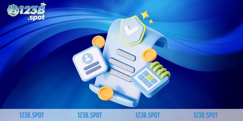 Đăng ký 123B – Bước khởi đầu chinh phục sân chơi giải trí 3 Những lưu ý khi đăng ký