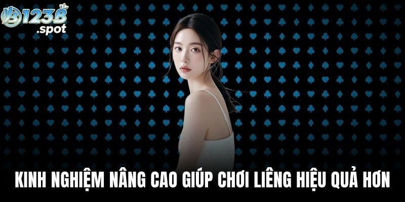 Kinh nghiệm nâng cao giúp chơi Liêng hiệu quả hơn